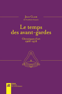 Image de Le temps des avant-gardes - Entretiens et chroniques d'art 1968-1978