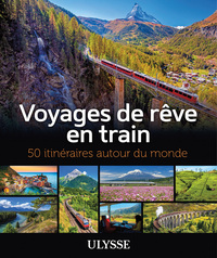 Picture of Voyages de rêve en train - 50 itinéraires autour du monde