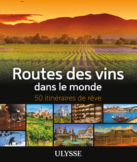 Picture of Routes des vins dans le monde - 50 itinéraires de rêve