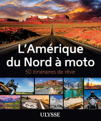 Image de L'Amérique du Nord à Moto - 50 itinéraires de rêve