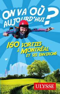 Image de On va où aujourd'hui ? 160 sorties à Montréal et ses environs