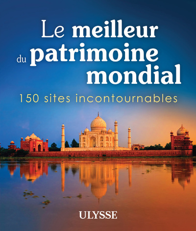 Image de Le meilleur du patrimoine mondial - 150 sites incontournables