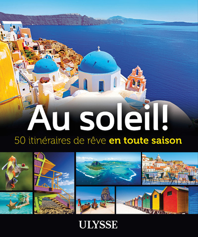 Image de Au soleil! 50 itinéraires de rêve en toute saison