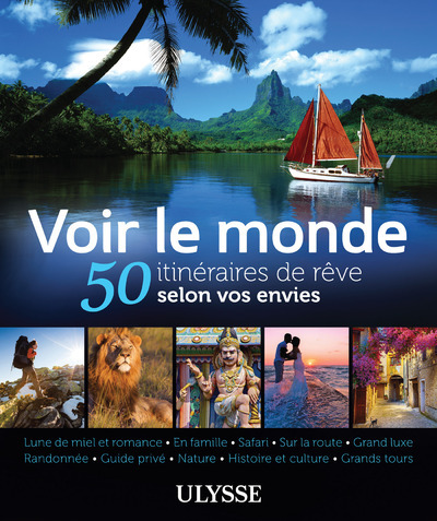 Picture of Voir le monde - 50 itinéraires de rêve selon vos envies