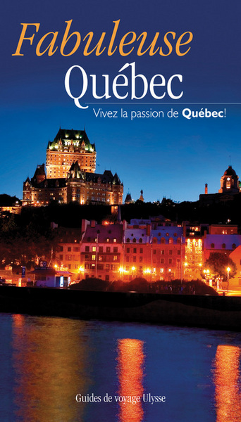 Image de Fabuleuse Quebec - Vivez la passion du Quebec !