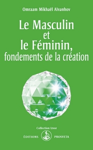 Picture of LE MASCULIN ET LE FEMININ, FONDEMENTS DE LA CREATION