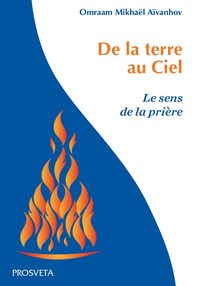Picture of DE LA TERRE AU CIEL - LE SENS DE LA PRIERE