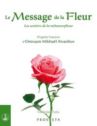Picture of LE MESSAGE DE LA FLEUR - Les sentiers de la métamorphose