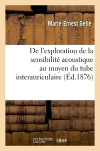 Image de De l'exploration de la sensibilité acoustique au moyen du tube interauriculaire