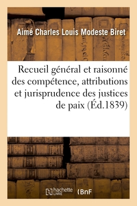 Picture of Recueil général et raisonné des compétence, attributions et jurisprudence des justices de paix