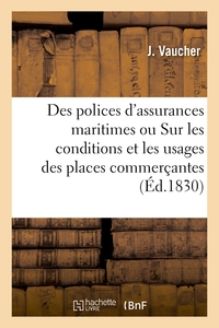 Picture of Des polices d'assurances maritimes ou Renseignemens sur les conditions et les usages des places