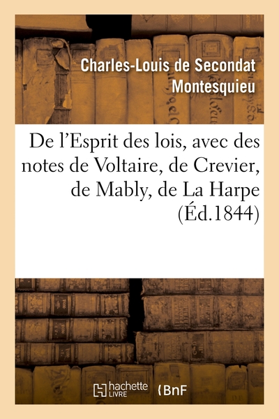 Picture of De l'Esprit des lois, avec des notes de Voltaire, Crevier, Mably, La Harpe. Nouvelle édition