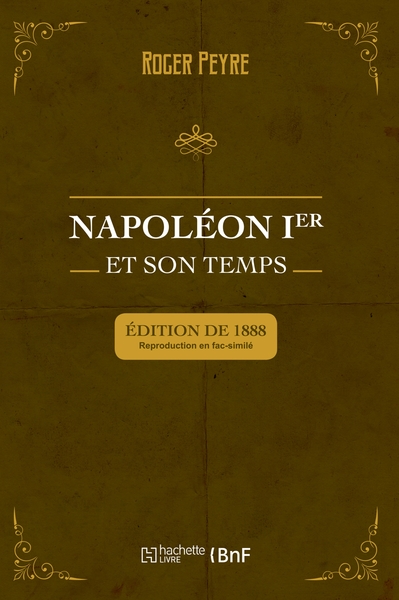 Picture of Napoléon Ier et son temps. Histoire militaire, gouvernement intérieur, lettres, sciences et arts
