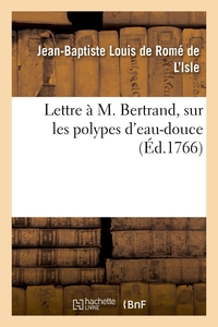 Image de Lettre à M. Bertrand, sur les polypes d'eau-douce