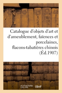 Picture of Catalogue d'objets d'art et d'ameublement, faïences et porcelaines, flacons-tabatières chinois