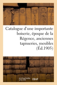Picture of Catalogue d'une importante boiserie, époque de la Régence, anciennes tapisseries, meubles