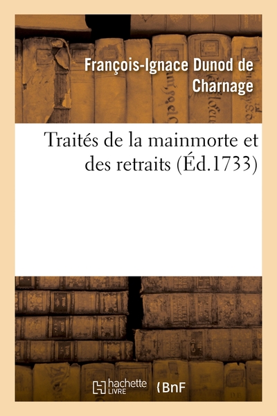 Picture of Traités de la mainmorte et des retraits