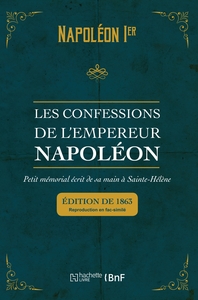 Picture of Les confessions de l'empereur Napoléon : petit mémorial écrit de sa main à Sainte-Hélène