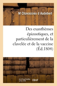 Image de Des exanthèmes épizootiques, et particulièrement de la clavelée et de la vaccine