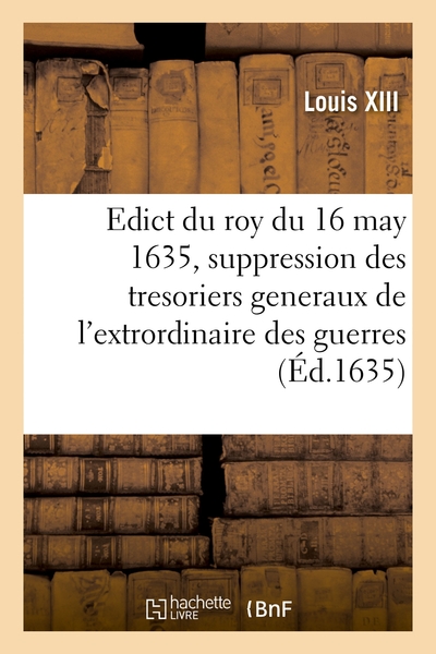 Picture of Edict du roy du 16 may 1635, portant suppression des offices de tresoriers generaux