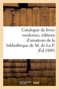 Picture of Catalogue de livres modernes, éditions d'amateurs, curiosités bibliographiques, exemplaires