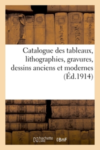 Picture of Catalogue des tableaux, lithographies, gravures, dessins anciens et modernes par ou attribués