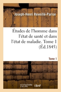 Picture of Études de l'homme dans l'état de santé et dans l'état de maladie. Tome 1