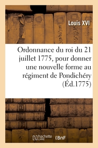 Picture of Ordonnance du roi du 21 juillet 1775, pour donner une nouvelle forme au régiment de Pondichéry