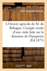 Picture of L'Oeuvre agricole de M. de Béhague. Compte rendu d'une visite faite sur le domaine de Dampierre
