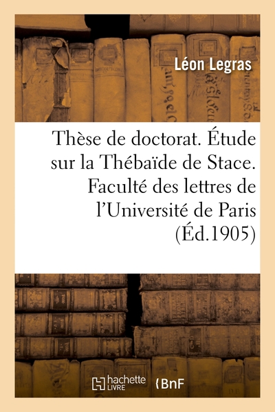Picture of Thèse de doctorat. Étude sur la Thébaïde de Stace. Faculté des lettres de l'Université de Paris