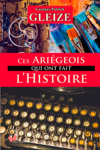 Picture of Ces Ariégeois Qui Ont Fait L'Histoire