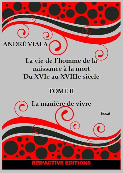 Image de LA VIE DE L'HOMME DE LA NAISSANCE A LA MORT DU XVIe AU XVIIIe SIÈCLE TOME II LA MANIÈRE DE VIVRE
