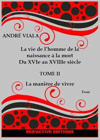 Image de LA VIE DE L'HOMME DE LA NAISSANCE A LA MORT DU XVIe AU XVIIIe SIÈCLE TOME II LA MANIÈRE DE VIVRE