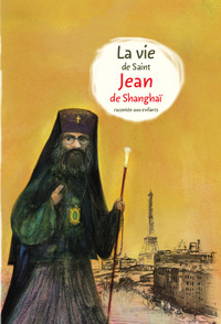 Picture of La vie de Saint Jean de Shanghai racontée aux enfants