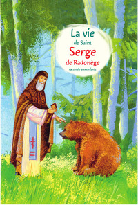 Picture of La vie de saint Serge de Radonège racontée aux enfants
