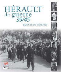 Image de Hérault de guerre 39/45 - Paroles de Témoins
