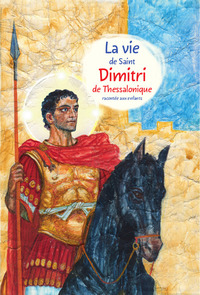 Picture of La vie de saint Dimitri de Thessalonique racontée aux enfants