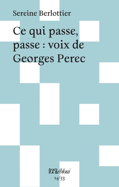 Picture of Ce qui passe, passe : voix de Georges Perec