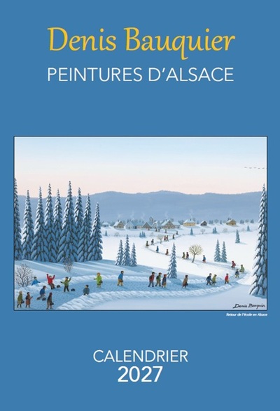 Image de CALENDRIER 2027 DENIS BAUQUIER PEINTURES D'ALSACE