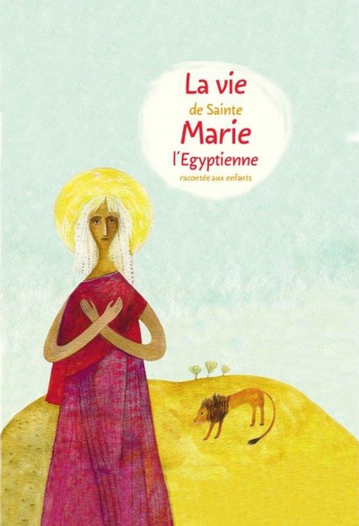 Picture of La vie de sainte Marie l'Egyptienne racontée aux enfants
