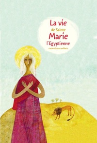 Picture of La vie de sainte Marie l'Egyptienne racontée aux enfants