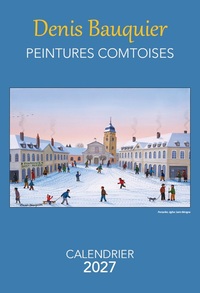 Image de CALENDRIER 2027 DENIS BAUQUIER PEINTURES COMTOISES