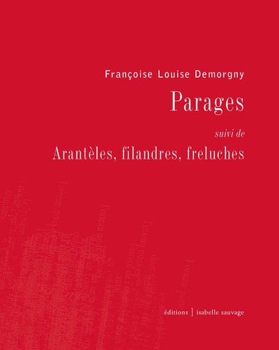 Image de Parages, suivi de Arantèles, filandres, freluches