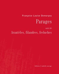 Image de Parages, suivi de Arantèles, filandres, freluches