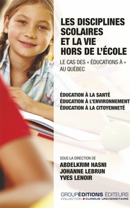 Picture of Les disciplines scolaires et la vie hors de l'école. Le cas des "éducations à" au Québec