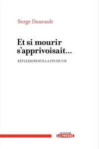 Image de Et si mourir s'apprivoisait - réflexions sur la fin de vie