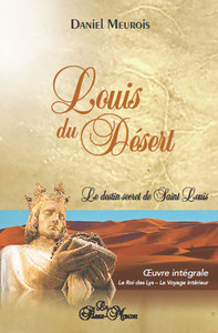 Picture of Louis du Désert - Intégrale - Le destin secret de Saint Louis - Le Roi des Lys - Le Voyage intérieur