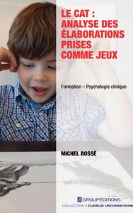 Image de Le CAT : analyse des élaborations prises comme jeux