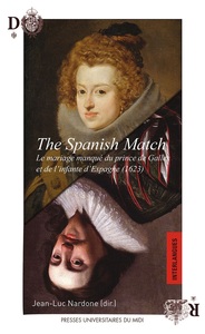 Picture of The Spanish Match. Le mariage manqué du prince de Galles et de l'infante d'Espagne (1623)