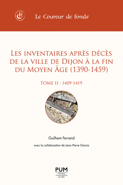 Image de Les inventaires après décès de la ville de Dijon à la fin du Moyen Âge (1390-1459). Tome II (1409-1419)